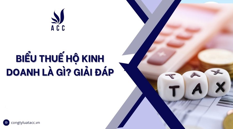 Biểu thuế hộ kinh doanh là gì? Giải đáp