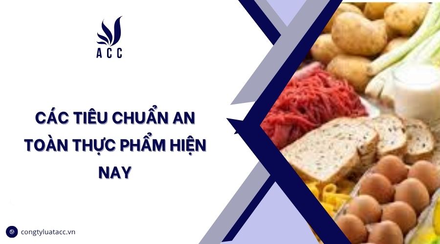 Các tiêu chuẩn an toàn thực phẩm hiện nay