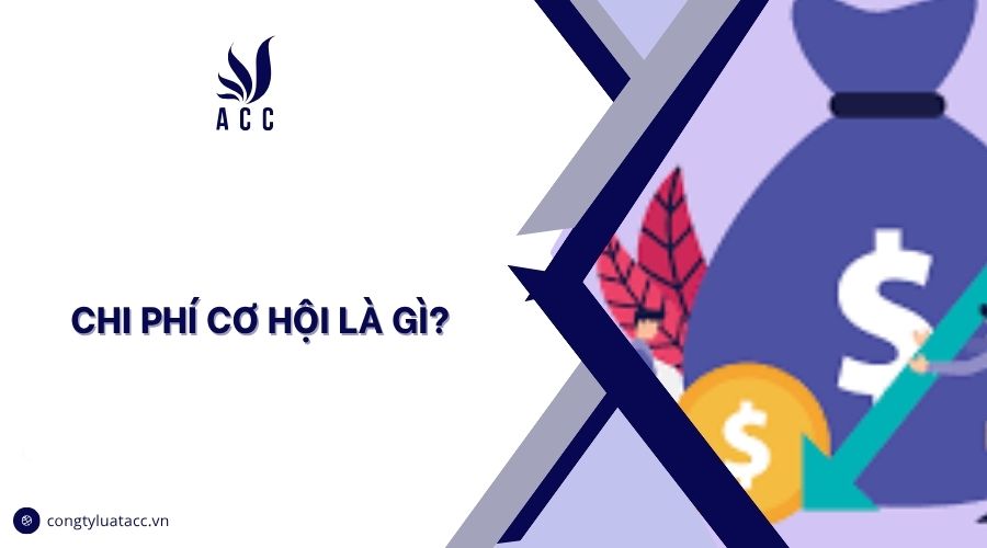 Chi phí cơ hội là gì?