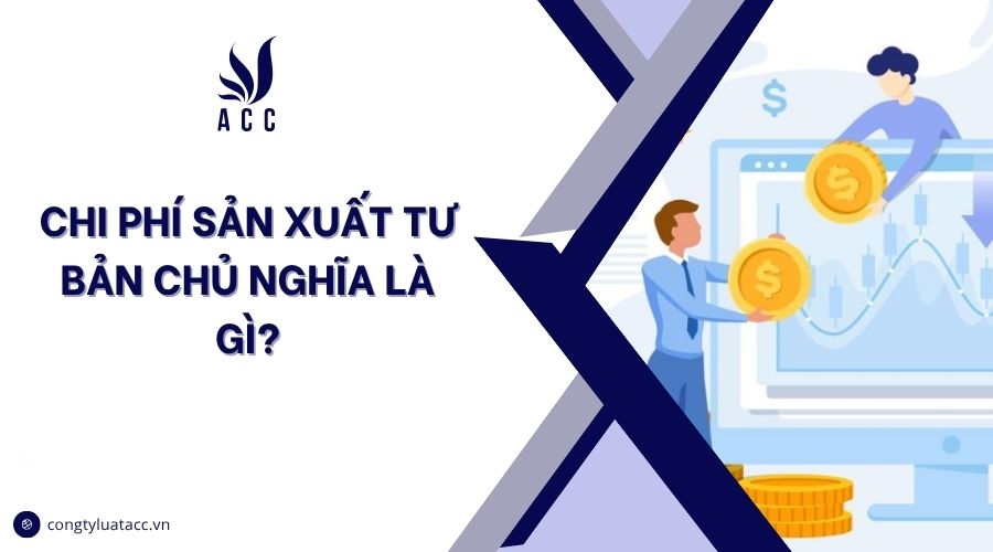 Chi phí sản xuất tư bản chủ nghĩa là gì?