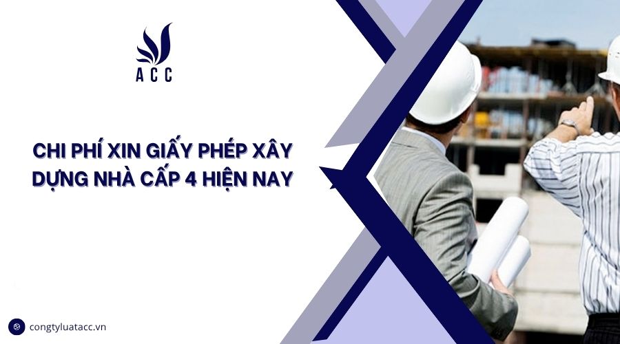 Chi phí xin giấy phép xây dựng nhà cấp 4 hiện nay