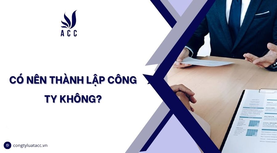Có nên thành lập công ty không?