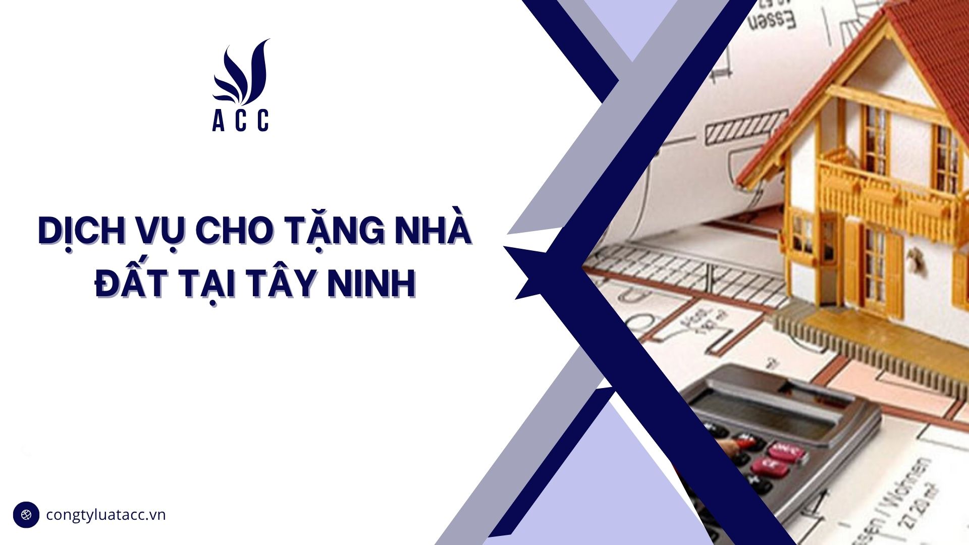 Dịch vụ cho tặng nhà đất​ tại Tây Ninh