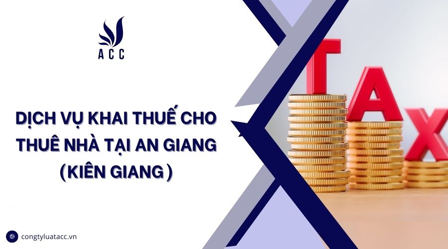 Dịch vụ khai thuế cho thuê nhà tại An Giang