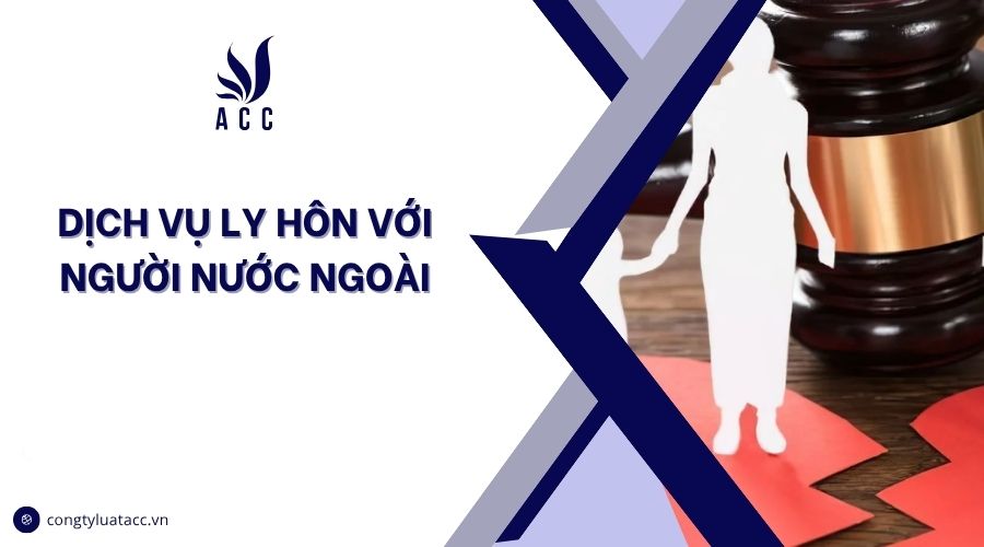 Dịch vụ ly hôn với người nước ngoài