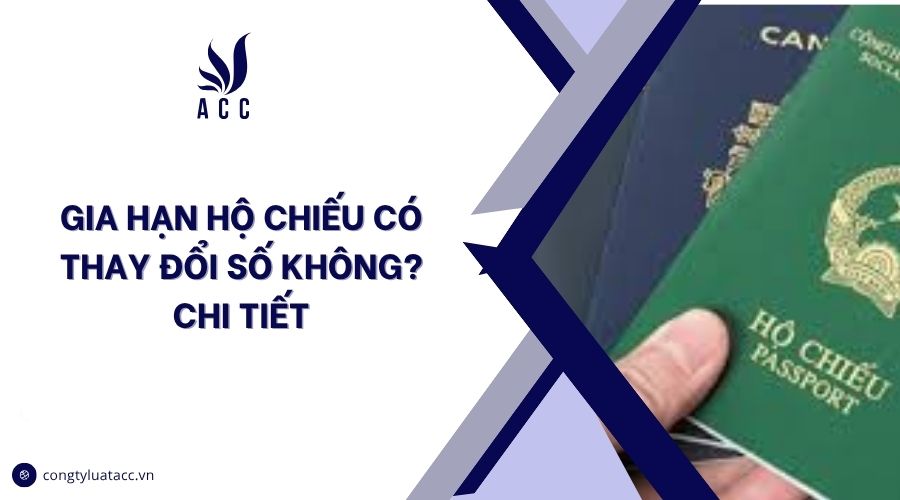Gia hạn hộ chiếu có thay đổi số không? chi tiết