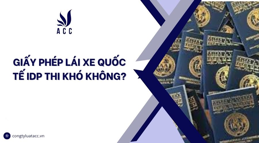 Giấy phép lái xe quốc tế IDP thi khó không?