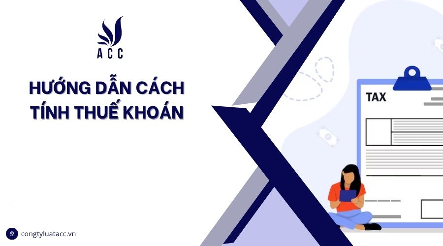 Hướng dẫn cách tính thuế khoán
