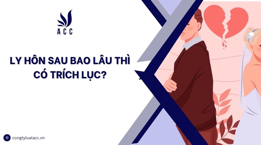 Ly hôn sau bao lâu thì có trích lục?