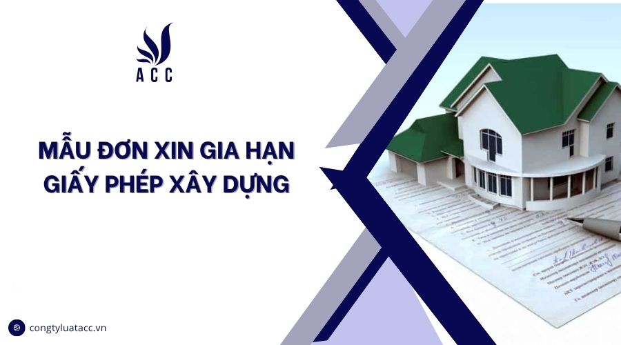 Mẫu đơn xin gia hạn giấy phép xây dựng