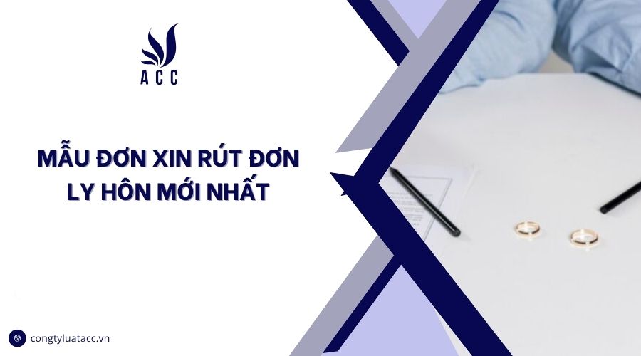 Mẫu đơn xin rút đơn ly hôn mới nhất