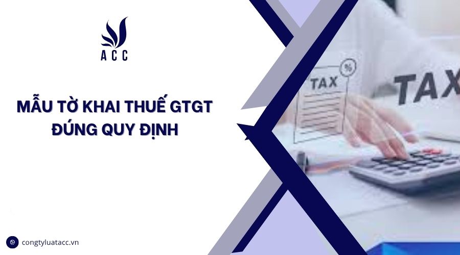 Mẫu tờ khai thuế GTGT đúng quy định