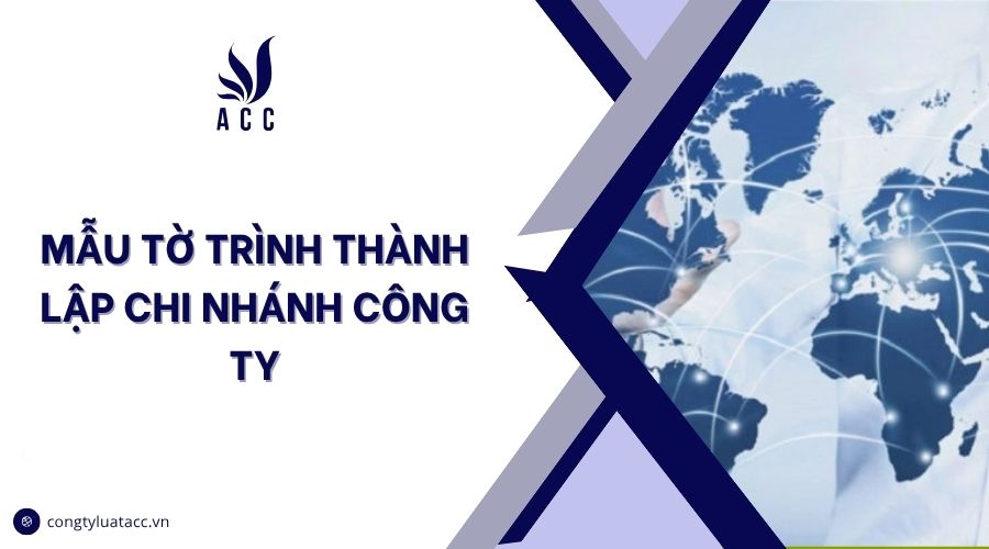 Mẫu tờ trình thành lập chi nhánh công ty