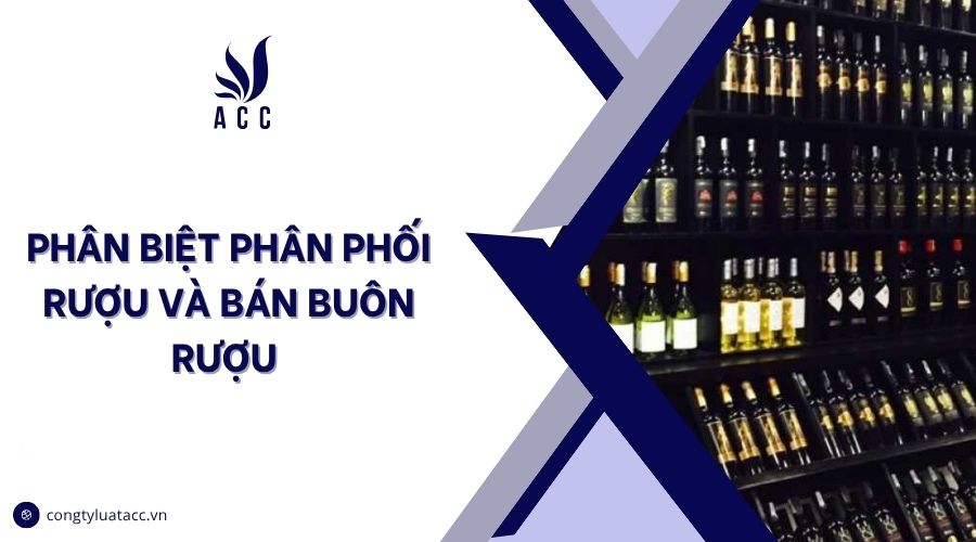 Phân biệt phân phối rượu và bán buôn rượu