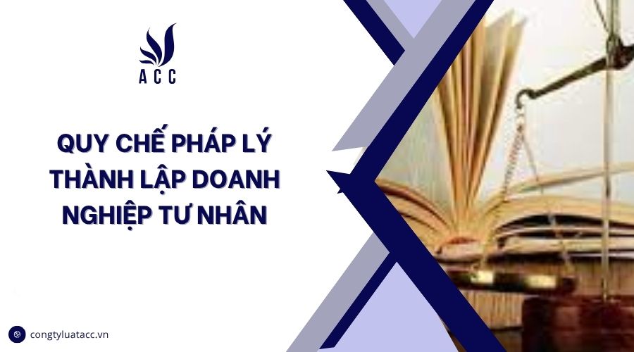 Quy chế pháp lý thành lập doanh nghiệp tư nhân