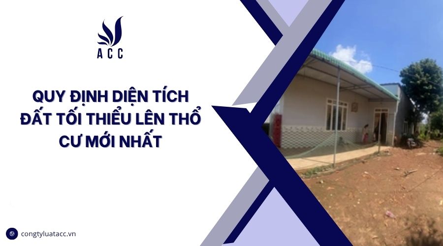 Quy định diện tích đất tối thiểu lên thổ cứ mới nhất