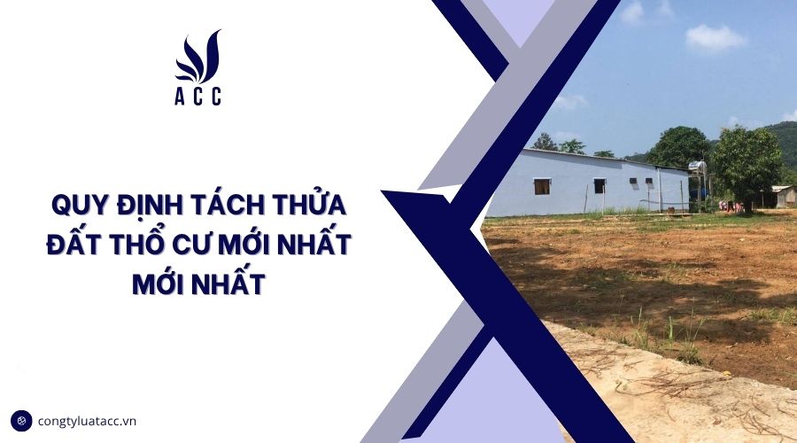 Quy định tách thửa đất thổ cư mới nhất mới nhất