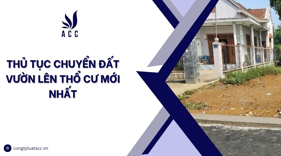 Thủ tục chuyển đất vườn lên thổ cư mới nhất