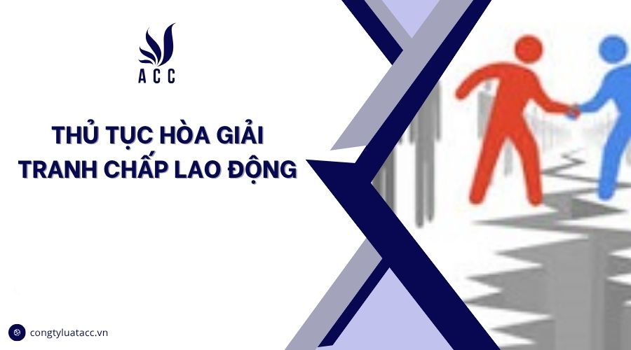 Thủ tục hòa giải tranh chấp lao động