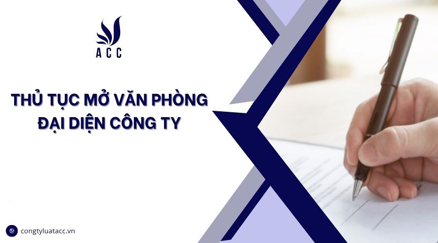 Thủ tục mở văn phòng đại diện công ty