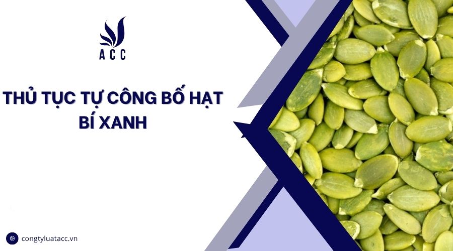 Thủ tục tự công bố hạt bí xanh