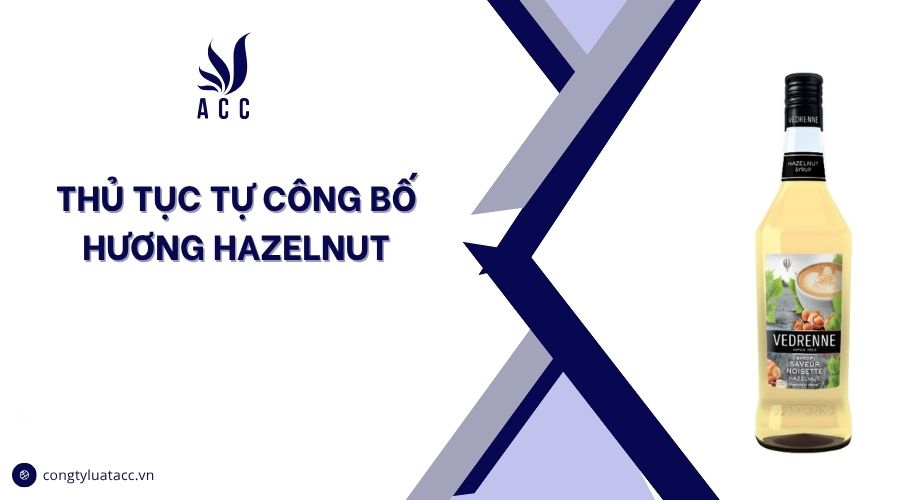 Thủ tục tự công bố hương hazelnut
