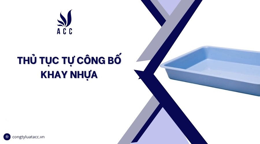 Thủ tục tự công bố khay nhựa