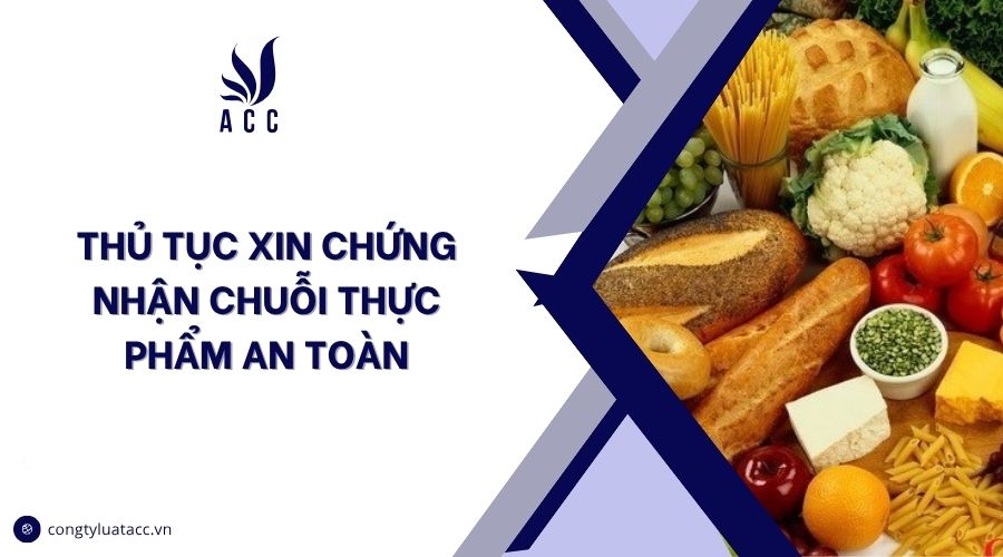 Thủ tục xin chứng nhận chuỗi thực phẩm an toàn