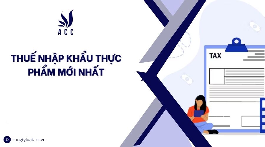 Thuế nhập khẩu thực phẩm mới nhất