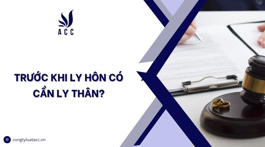 Trước khi ly hôn có cần ly thân?