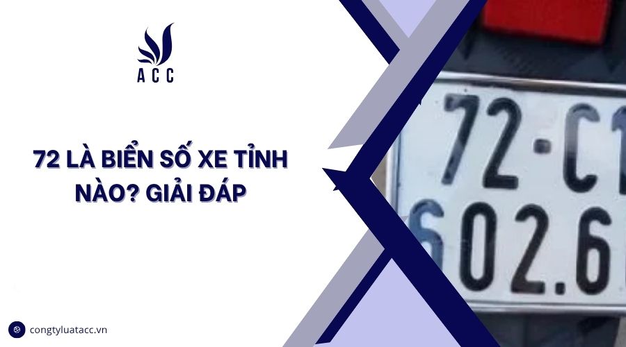 72 là biển số xe tỉnh nào? Giải đáp