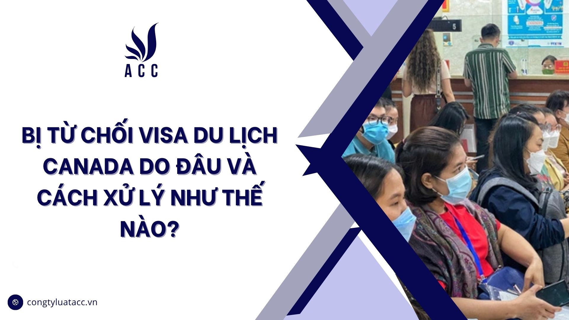 Bị từ chối visa du lịch Canada do đâu và cách xử lý như thế nào?