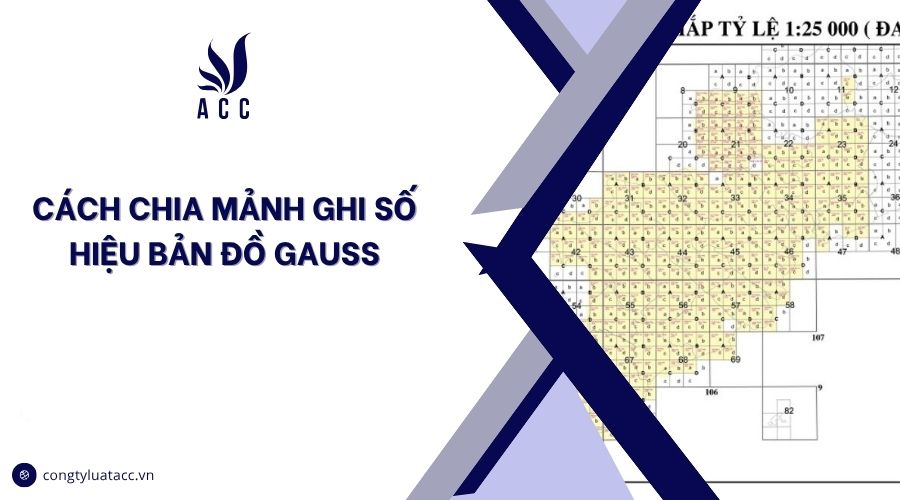 Cách chia mảnh ghi số hiệu bản đồ gauss