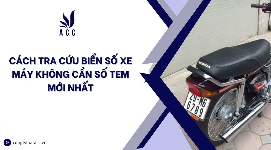 Cách tra cứu biển số xe máy không cần số tem mới nhất