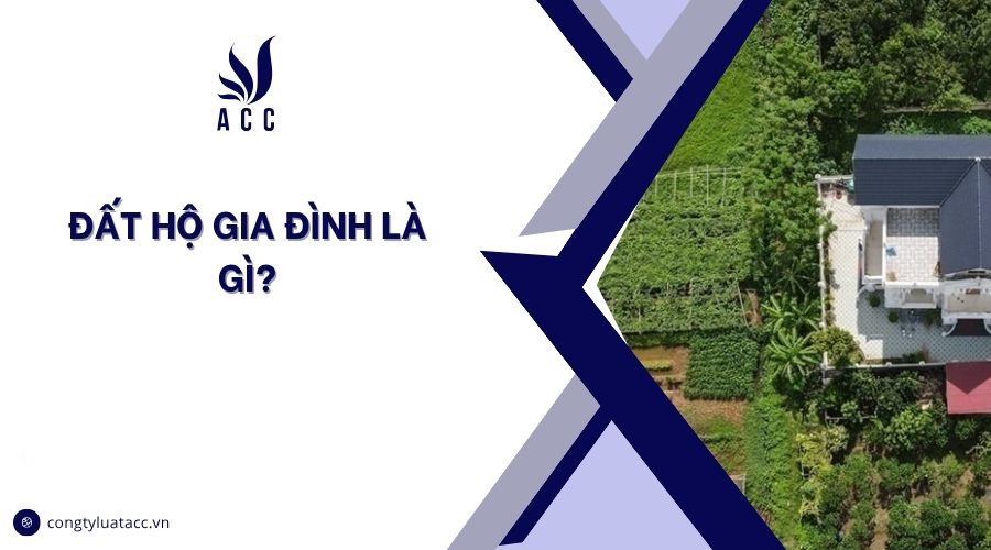 Đất hộ gia đình là gì?