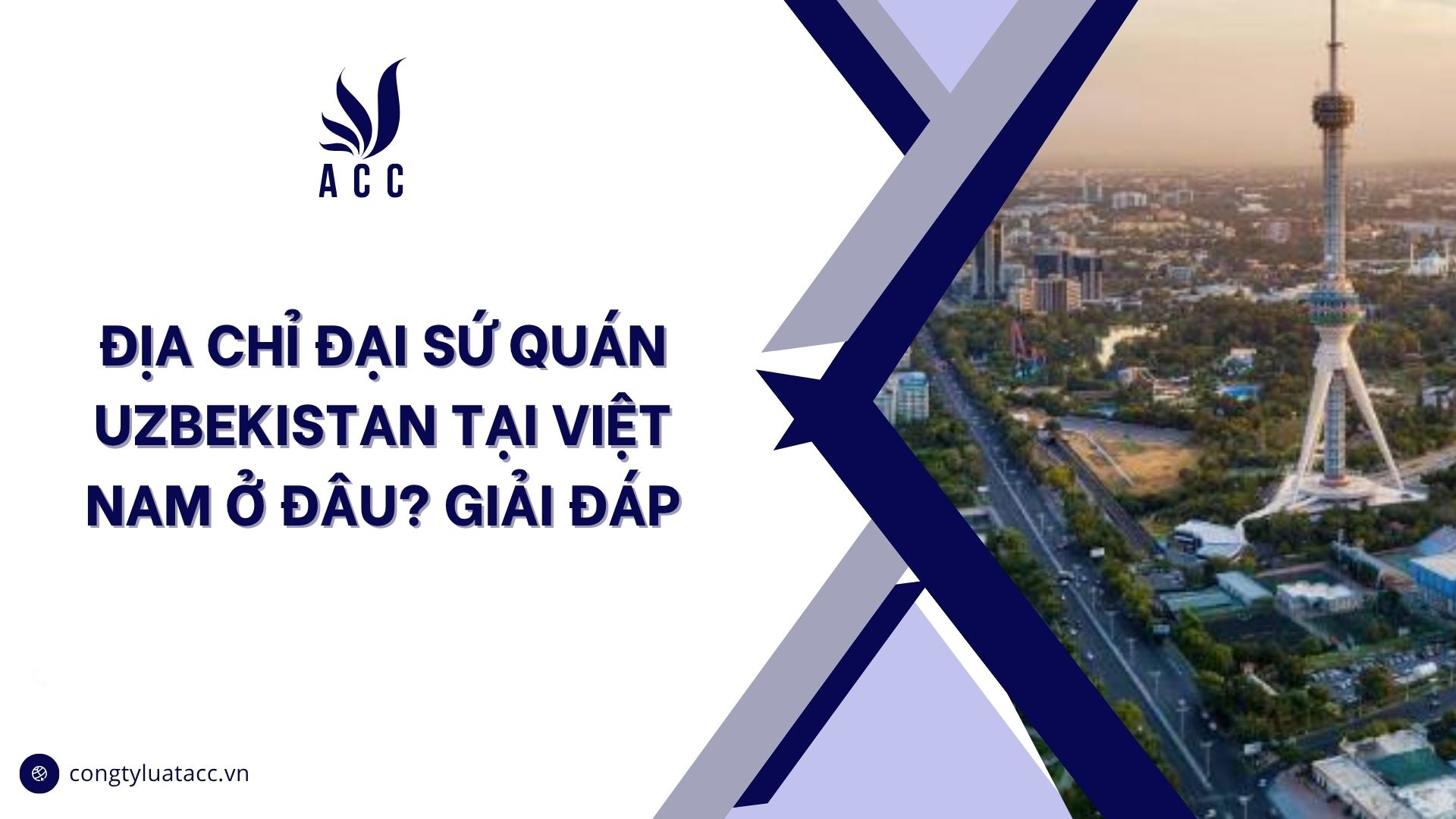 Địa chỉ đại sứ quán Uzbekistan tại Việt Nam ở đâu? Giải đáp