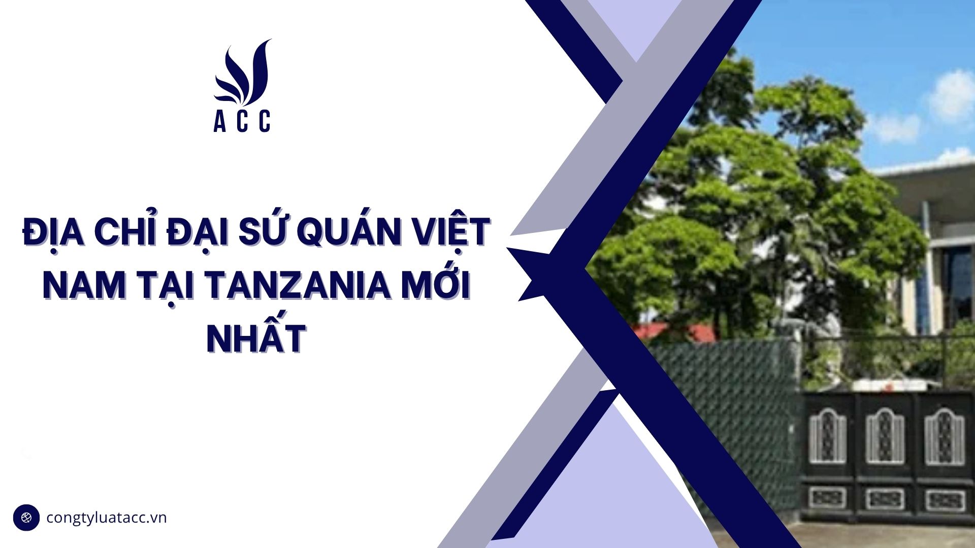 Địa chỉ đại sứ quán Việt Nam tại Tanzania mới nhất