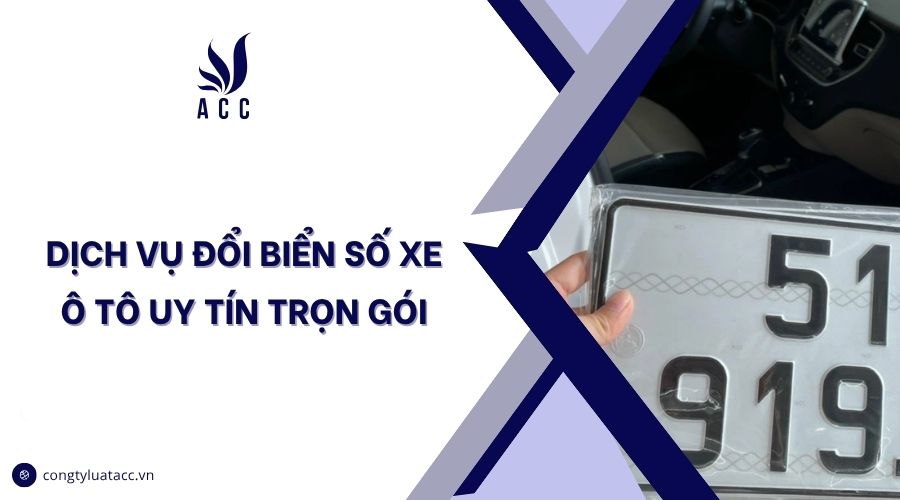 Dịch vụ đổi biển số xe ô tô uy tín trọn gói