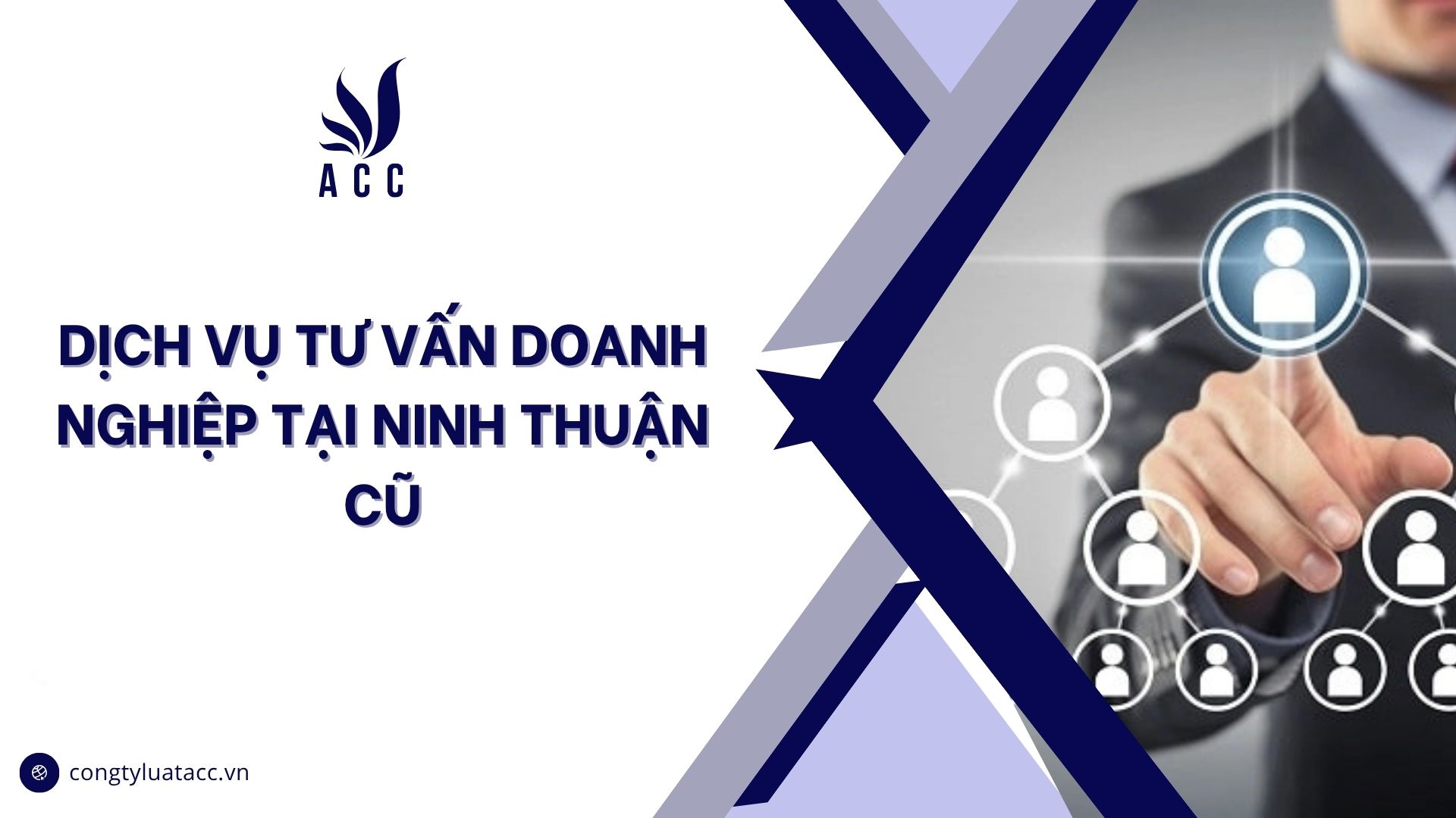 Dịch vụ tư vấn doanh nghiệp tại Ninh Thuận cũ