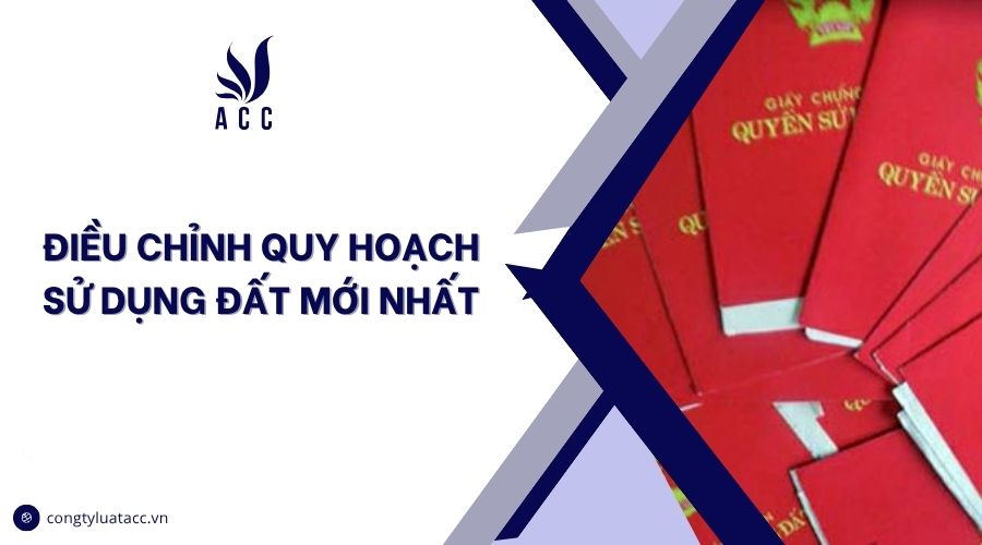 Điều chỉnh quy hoạch sử dụng đất mới nhất