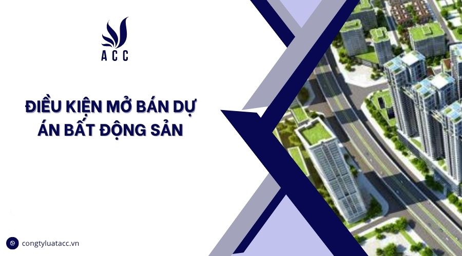 Điều kiện mở bán dự án bất động sản