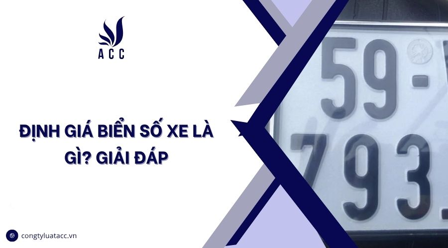 Định giá biển số xe là gì? Giải đáp