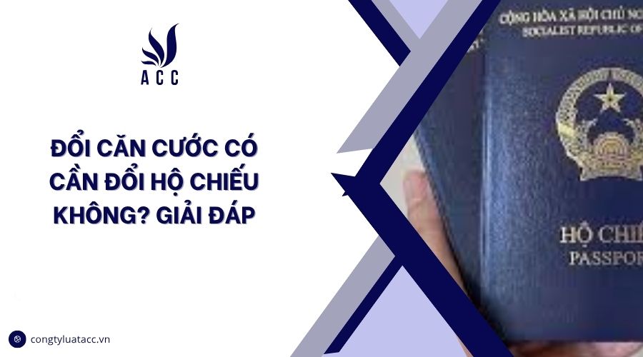 Đổi căn cước có cần đổi hộ chiếu không? Giải đáp