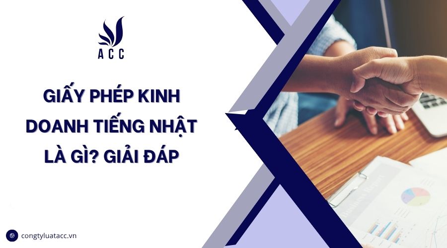 Giấy phép kinh doanh tiếng Nhật là gì? Giải đáp