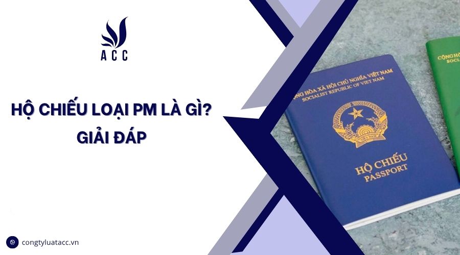 Hộ chiếu loại PM là gì? Giải đáp