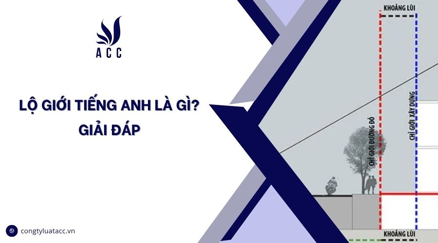 Lộ giới tiếng anh là gì? Giải đáp