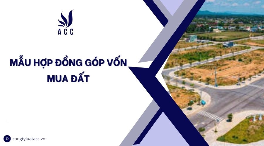 Mẫu hợp đồng góp vốn mua đất
