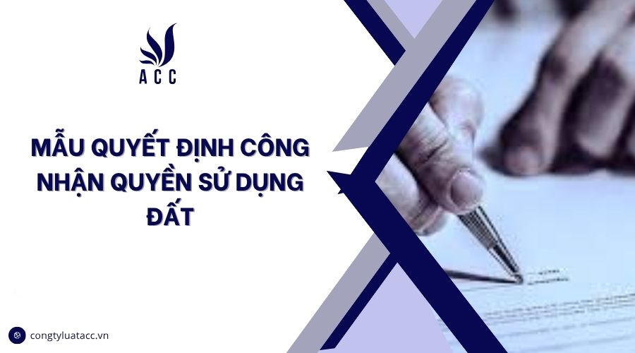 Mẫu quyết định công nhận quyền sử dụng đất