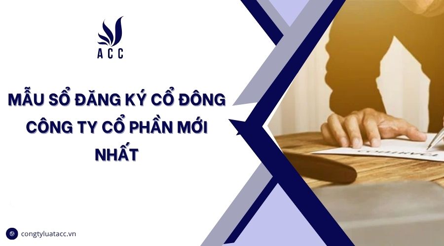 Mẫu sổ đăng ký cổ đông công ty cổ phần mới nhất