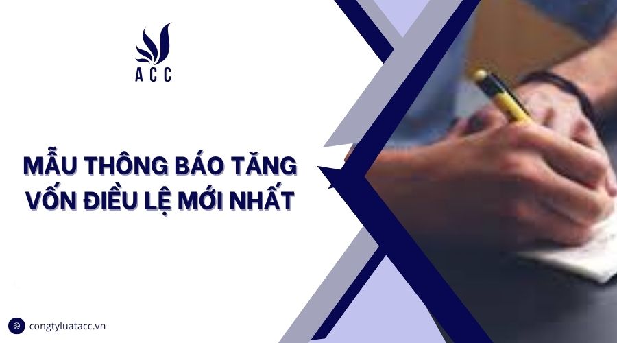 Mẫu thông báo tăng vốn điều lệ mới nhất